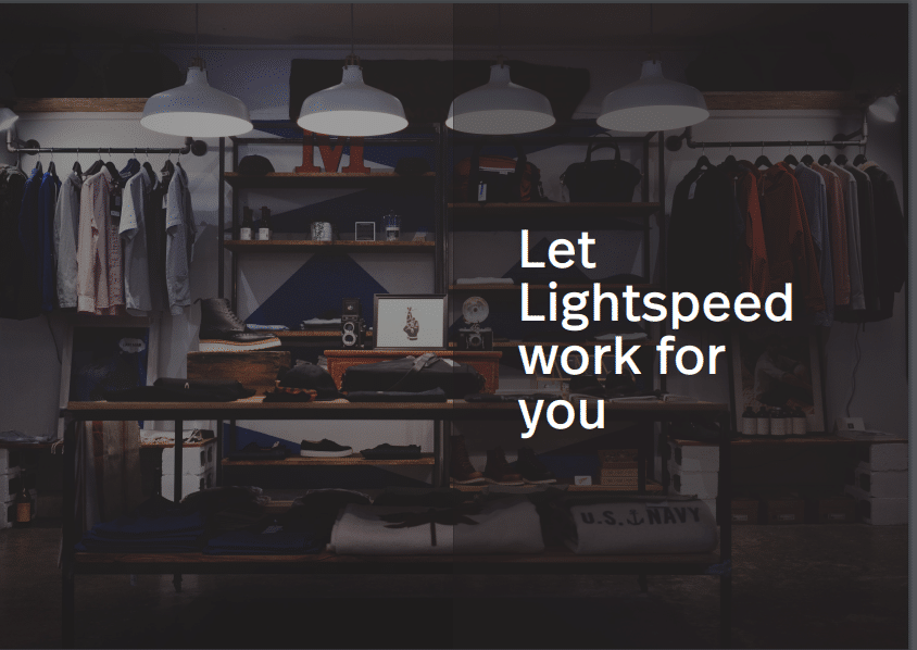 Let Lightspeed work for you